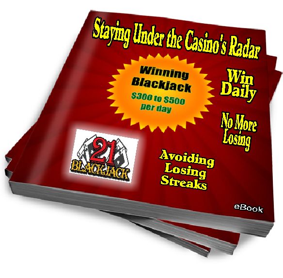 Blackjack eBook Staying Under the Casino Radar