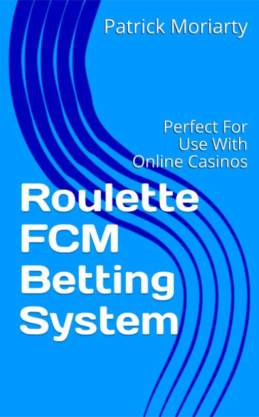 Enhances your ability to win consistently using FCM roulette betting systems